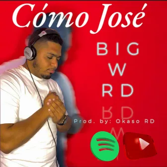 Como Jose by BIG W RD