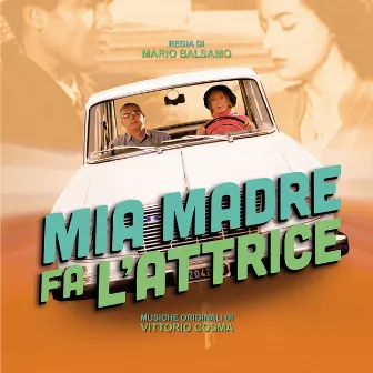 Mia madre fa l'attrice (Colonna sonora originale del film) by Vittorio Cosma