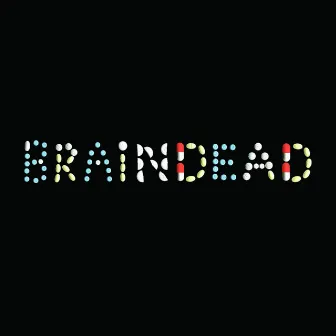 BRAINDEAD by Elohim