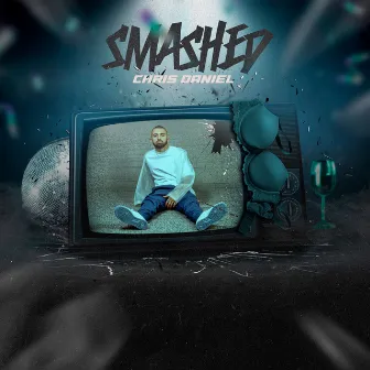 SMASHED by Chris Daniel