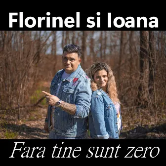 Fara tine sunt zero by Florinel Si Ioana