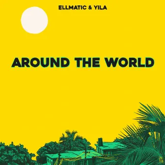 Around The World by YILA