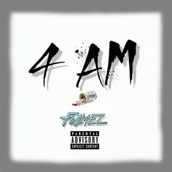 4 AM by Flamez