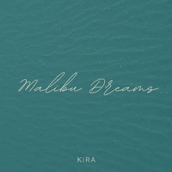 Malibu Dreams by Kira