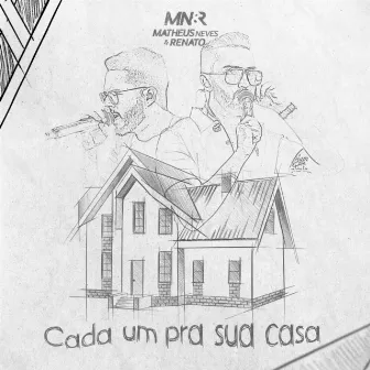 Cada um pra sua Casa by Matheus Neves & Renato