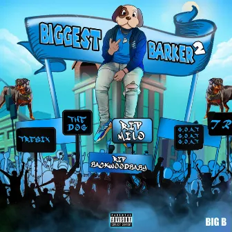 Biggest Barker 2 by Big B