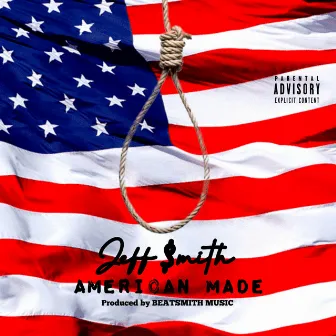 American Made by Jeff $mith