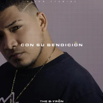 Con Su Bendición by The B-yron