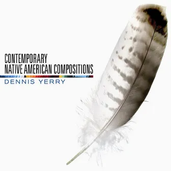 Contemporary Native American Compositions by Dennis Yerry