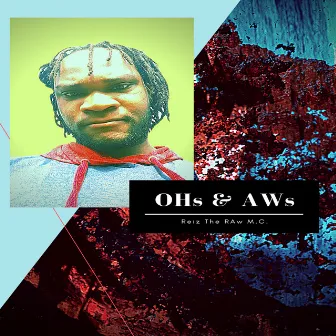 OHs & AWs (Remastered) by Reiz The RAw M.C.