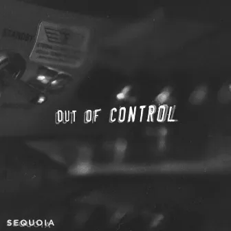 Out of Control by Sequoia