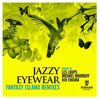 Fantasy Island Remixes by Jazzy Eyewear