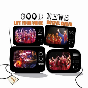 Good News by Lift Your Voice Gospel Choir