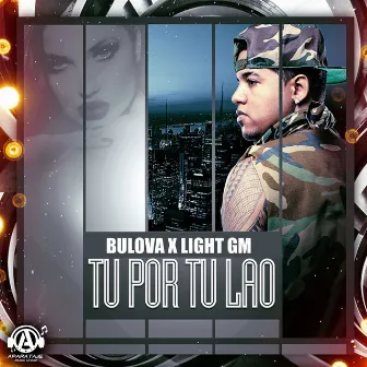 Tu Por Tu Lao by Light GM