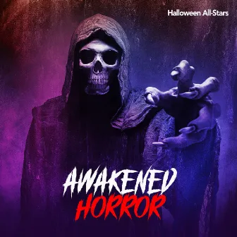 Awakened Horror by Halloween All-Stars