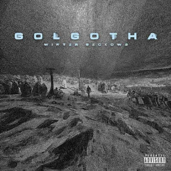 GOLGOTHA by Winter Geckows