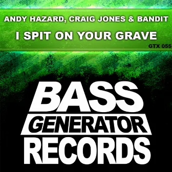 I Spit On Your Grave by Andy Hazard