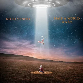 Half a World Away by Keith Spinney