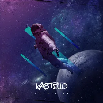 Kosmic EP by Kastello