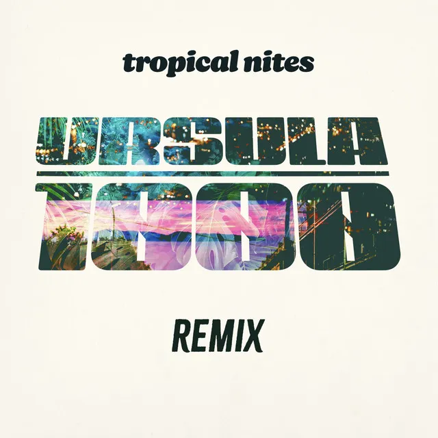 Tropical Nites (Ursula 1000 Remix)