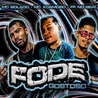 Fode Gostoso by Mc Xcamoso