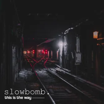 This Is the Way by slowbomb