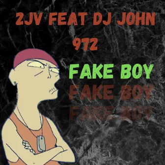 Fake Boy by 2JV