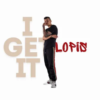 I Get It by Lopis