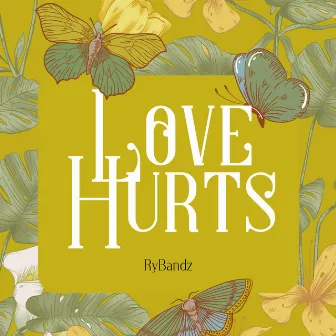 Love Hurts by RyBandz