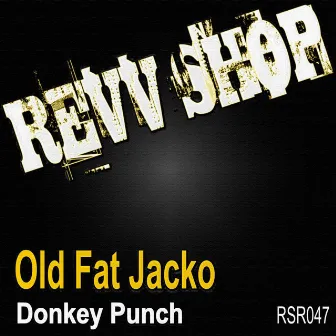 Donkey Punch by Old Fat Jacko