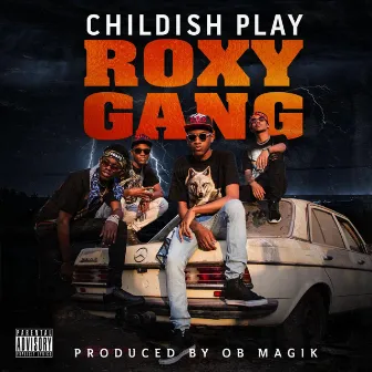 Roxy Gang by CHILDISH PLAY