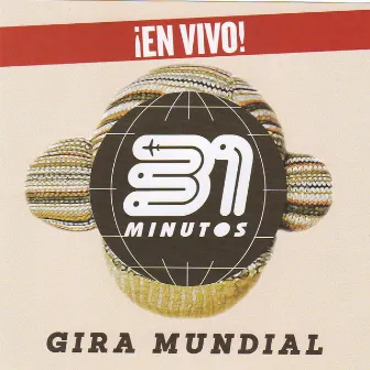 31 Minutos Gira Mundial (En Vivo) by 31 Minutos