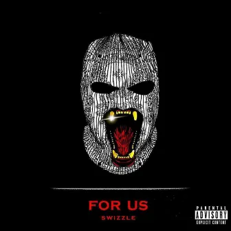 For Us by Swizzle