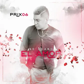 Se Acabo el Amor by Prix 06