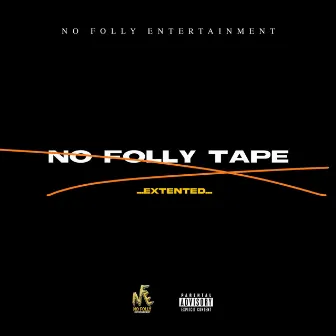 No Folly Tape Extended by No Folly Entertainment