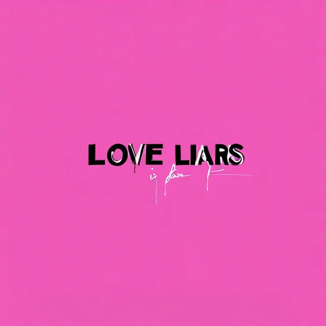 Love is for Liars