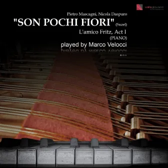 L'amico Fritz: Son pochi fiori (Arr. for Piano Solo) by Marco Velocci