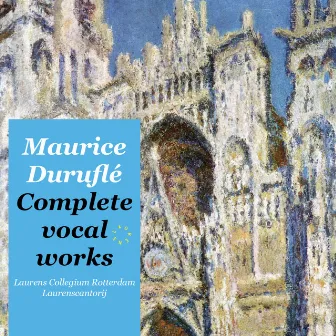 Maurice Duruflé: Complete vocal works by Wiecher Mandemaker