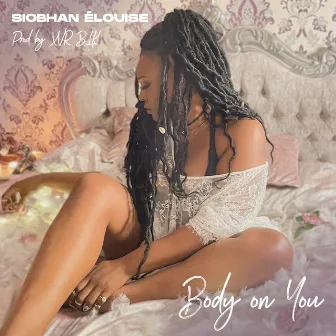 Body on you (Clean) by Siobhan Élouise