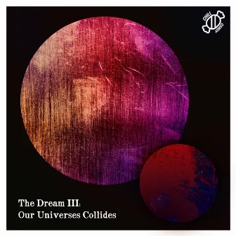 The Dream III: Our Universes Collides by 