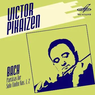 Bach: Partitas for Solo Violin Nos. 1, 2 by Victor Pikaizen