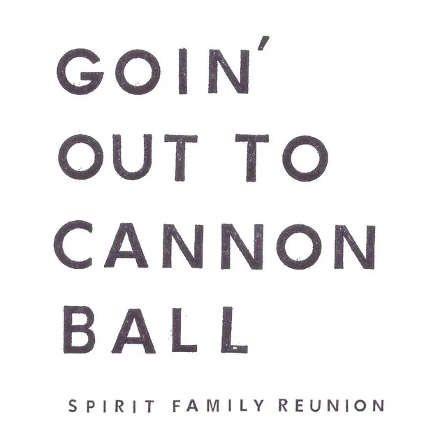 Goin' Out to Cannon Ball