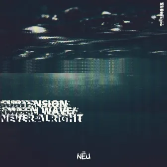 Tween Wave / Never Alright by Subtension