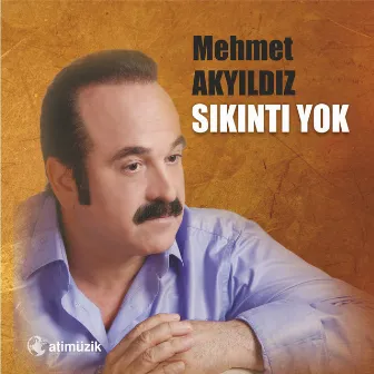 Sıkıntı Yok by Mehmet Akyıldız