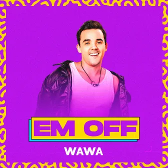 Em Off by Wawa