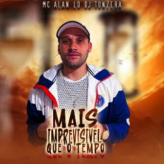 Mais Imprevisível Que o Tempo by mc alan ld