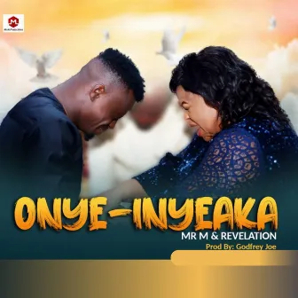 Onye-Inyeaka by Mr M & Revelation