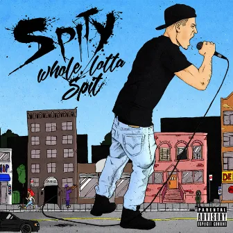 Whole Lotta Spit by Spity