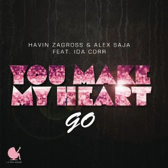 You Make My Heart Go by Alex Saja