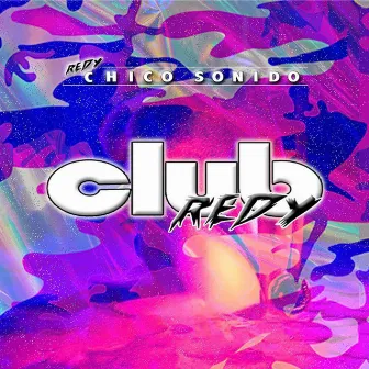 Club Redy by Chico Sonido